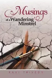 Musings of a Wandering Minstrel - Trivedy Ravi