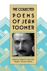 The Collected Poems of Jean Toomer - Jean Toomer