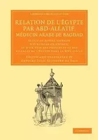 Relation de L'Egypte Par Abd-Allatif, Medecin Arabe de Bagdad - Abd-Allatif