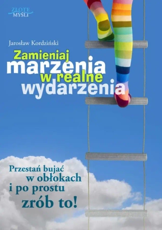 Zamieniaj marzenia w realne wydarzenia (Wersja audio (Audio CD)) - Jarosław Kordziński
