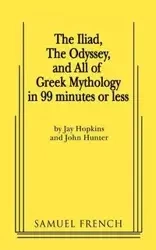 The Iliad, the Odyssey, and All of Greek Mythology in 99 Minutes or Less - Jay Hopkins