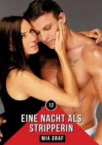 Eine Nacht als Stripperin - Mia Graf