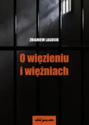 O więzieniu i więźniach - Zbigniew Lasocik