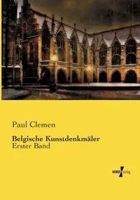 Belgische Kunstdenkmäler - Paul Clemen