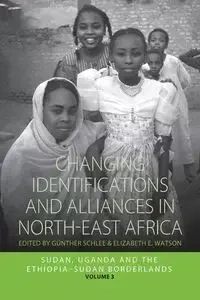 Changing Identifications and Alliances in North-east Africa - Schlee Günther