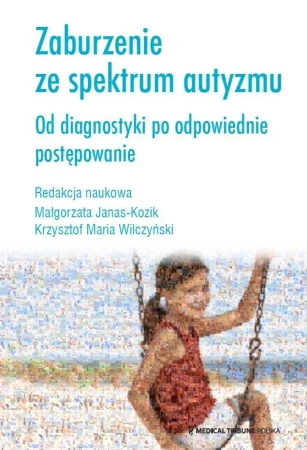 Zaburzenie ze spektrum autyzmu - praca zbiorowa