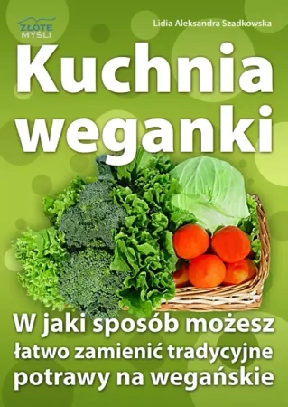 Kuchnia weganki (Wersja elektroniczna (PDF)) - Lidia Szadkowska