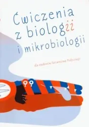 Ćwiczenia z biologii i mikrobiologii dla studentów ratownictwa medycznego - Alicja buczek, Ewa Dzika