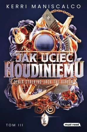 Jak uciec Houdiniemu - Kerri Maniscalco, Małgorzata Hesko-Kołodzińska, P