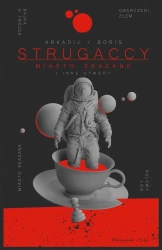 Miasto Skazane i inne utwory - Arkadij Strugacki, Boris Strugacki