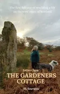 Letters from The Gardeners Cottage - Sourwine SL