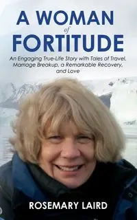 A Woman of Fortitude - Rosemary Laird