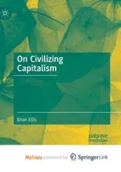 On Civilizing Capitalism - Ellis Brian