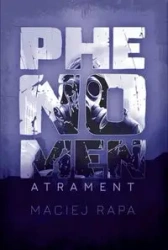 Phenomen. Atrament - Maciej Rapa