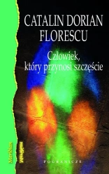 Człowiek, który przynosi szczęście - Dorian Florescu Catalin