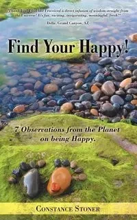 Find Your Happy! - Constance Stoner