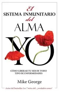 El Sistema Inmunitario del Alma - George Mike