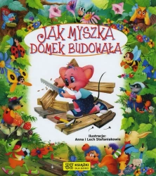 Opowiadania o zwierzętach. Jak myszka domek... - praca zbiorowa