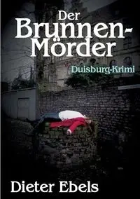 Der Brunnenmörder - Ebels Dieter
