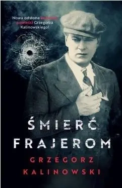 Śmierć frajerom - Grzegorz Kalinowski