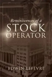Reminiscences of a Stock Operator - Edwin Lefevre