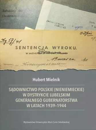 Sądownictwo polskie (nieniemieckie) w dystrykcie.. - Hubert Mielnik