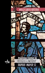 Błogosławiony Rupert Mayer SJ - Stanisław Cieślak SJ