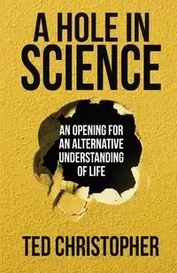 A Hole in Science - Christopher Ted
