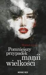 eBook Pomniejszy przypadek manii wielkości - Wojciech Czusz epub mobi