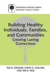 Building Healthy Individuals, Families, and Communities - Ted N. Strader