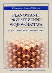 Planowanie przestrzenne województwa - Waldemar A. Gorzym-Wilkowski