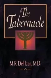 The Tabernacle - DeHaan M. R.
