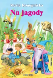 Na jagody - Maria Konopnicka, Jarosław Żukowski