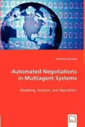 Automated Negotiations in Multiagent Systems - Goradia Hrishikesh