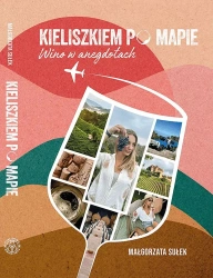 Kieliszkiem po mapie. Wino w anegdotach - Małgorzata Sułek