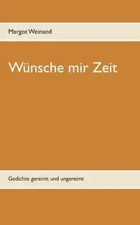 Wünsche mir Zeit - Margot Weinand