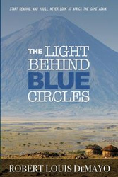 The Light Behind Blue Circles - Robert Louis DeMayo