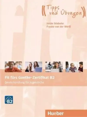Fit fiurs Goethe-Zertifikat B2 HUEBER - praca zbiorowa