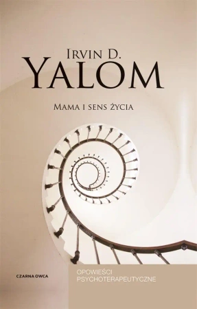 Mama i sens życia. Opowieści psychoterapeutyczne - Irvin D. Yalom