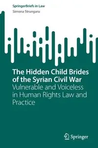The Hidden Child Brides of the Syrian Civil War - Simona Strungaru