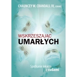 Wskrzeszając umarłych - CHAUNCEY W. CRANDALL