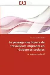 Le passage des foyers de travailleurs migrants en résidences sociales - KANTE-K