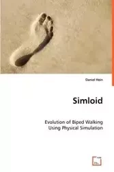 Simloid - Evolution of Biped Walking Using Physical Simulation - Daniel Hein