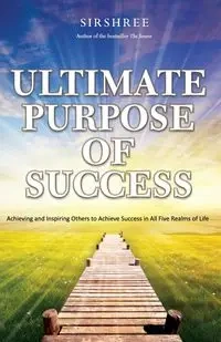 Ultimate Purpose of Success - Sirshree