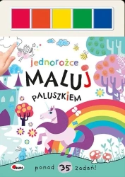 Jednorożce. Maluj paluszkiem - Opracowanie zbiorowe