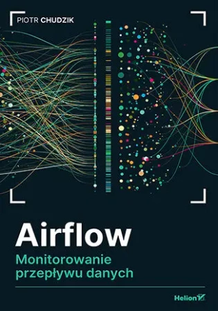 Airflow. Monitorowanie przepływu danych - Piotr Chudzik