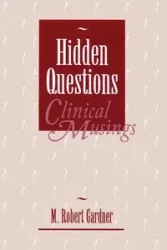 Hidden Questions, Clinical Musings - Robert Gardner M.