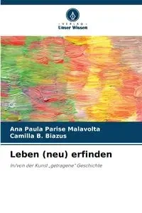 Leben (neu) erfinden - Ana Paula Parise Malavolta