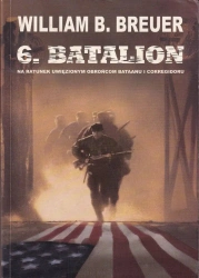 6. Batalion na ratunek uwiezionych obrońcom Bataanu i Corregidoru - William Breuer