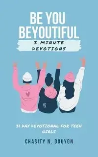 Be You Beyoutiful - Chasity N. Douyon